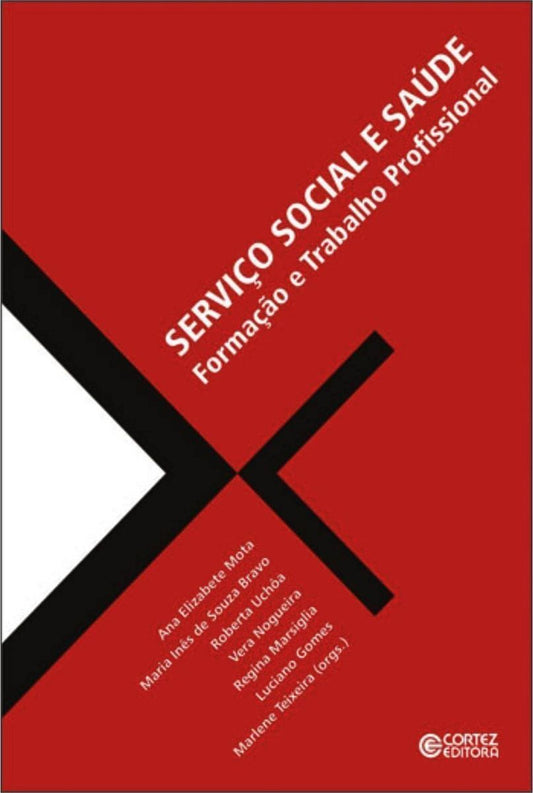 Serviço Social e Saúde - Formação e Trabalho Profissional