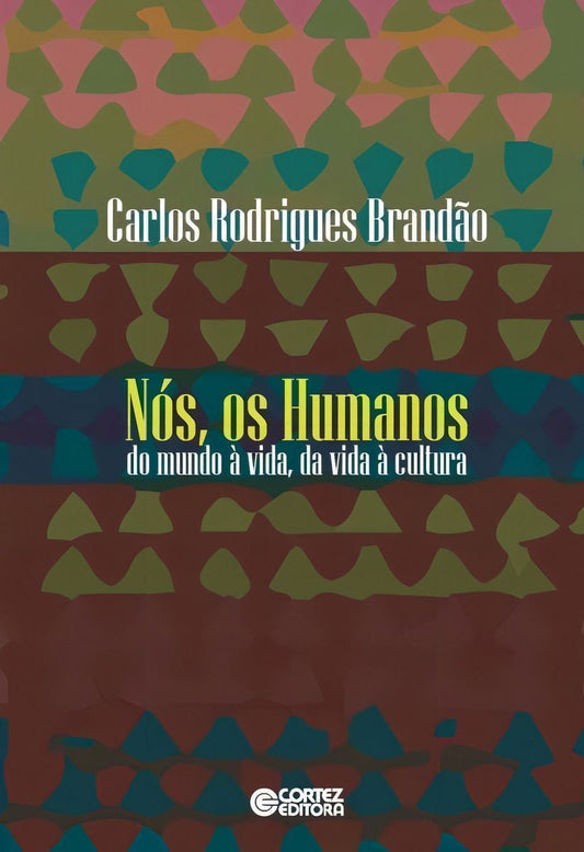 Nos, Os Humanos - (Cortez)