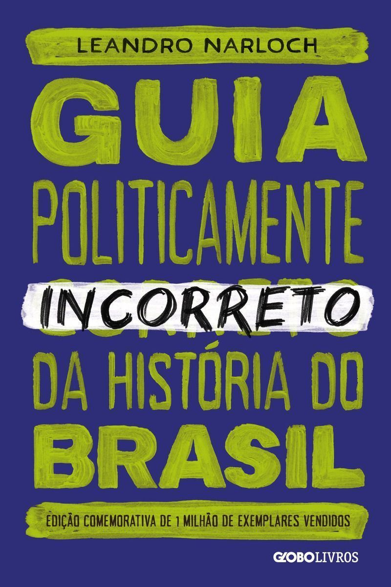 Guia Politicamente Incorreto da História do Brasil