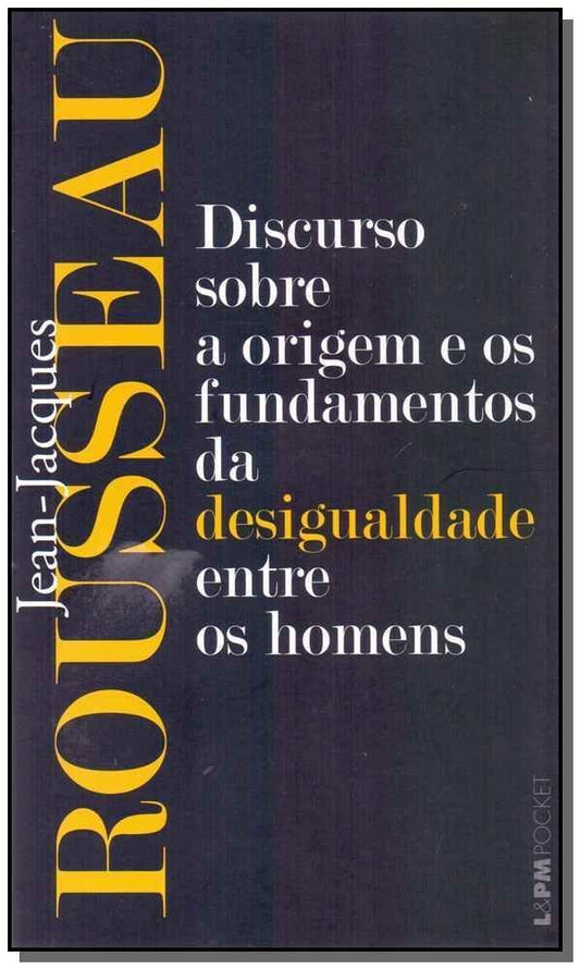 Discurso Sobre a Origem e Os Fundamentos Da Desigualdade Entre Os Homens