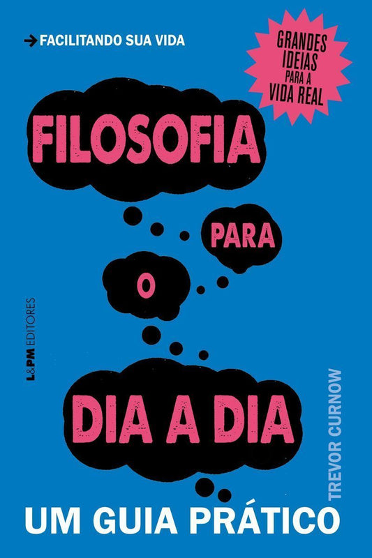Filosofia Para o Dia Adia: Um Guia Pratico - Conve