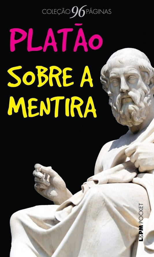 Sobre a Mentira (Precedido De Sobre a Inspiração Poética)