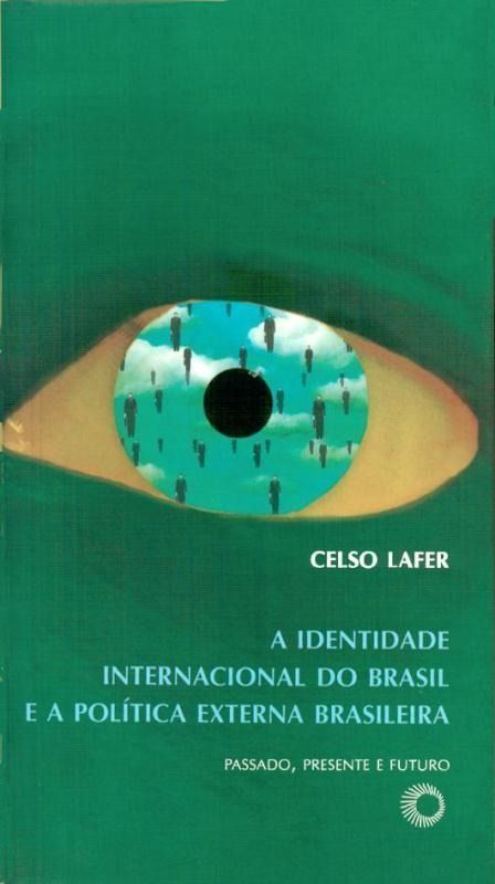 Identidade Internacional do Brasil e a Política Externa Brasileira