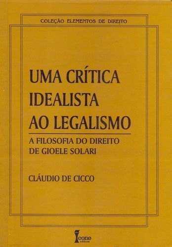 Uma Crítica Idealista ao Legalismo