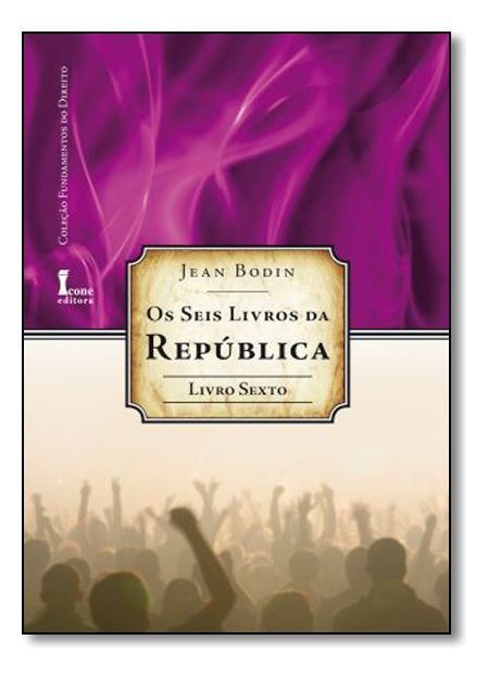 Seis Livros da República, Os - Livro 6