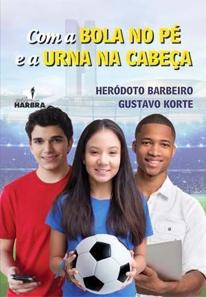 Com a Bola No Pé e a Urna Na Cabeça