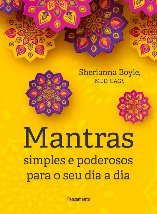 Mantras Simples e Poderosos Para o Seu Dia a Dia