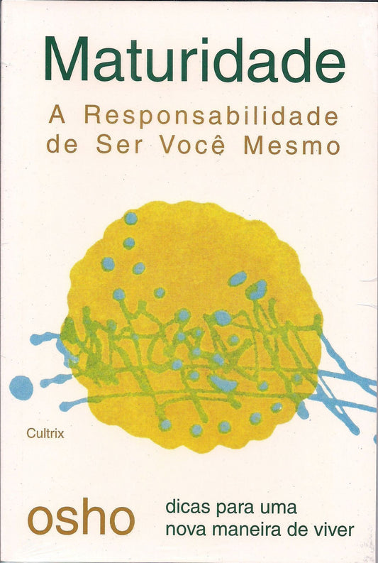 Maturidade - a Responsabilidade De Ser Você Mesmo