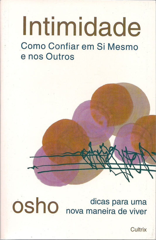 Intimidade - Como Confiar Em Si Mesmo e Nos Outros