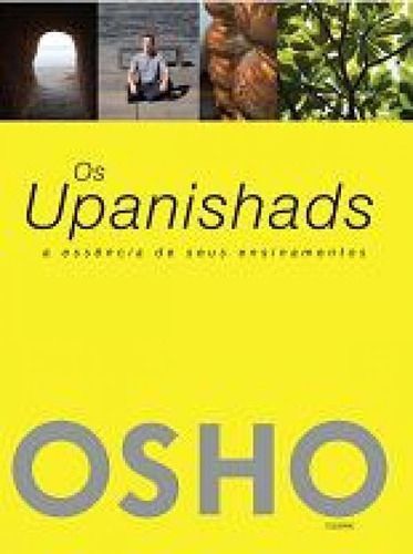 Os Upanishads - a Essência De Seus Ensinamentos