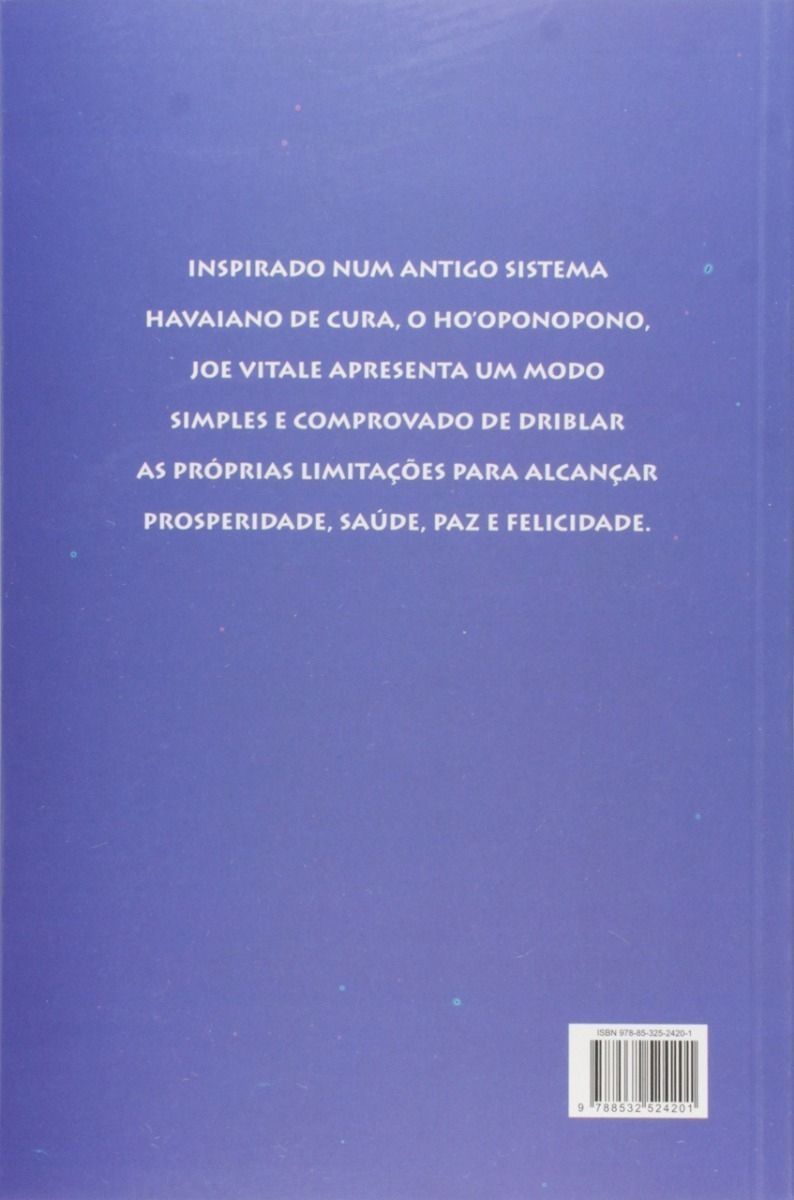 Limite Zero: O Sistema Havaiano Secreto para Prosperidade, Saúde, Paz, e Mais Ainda