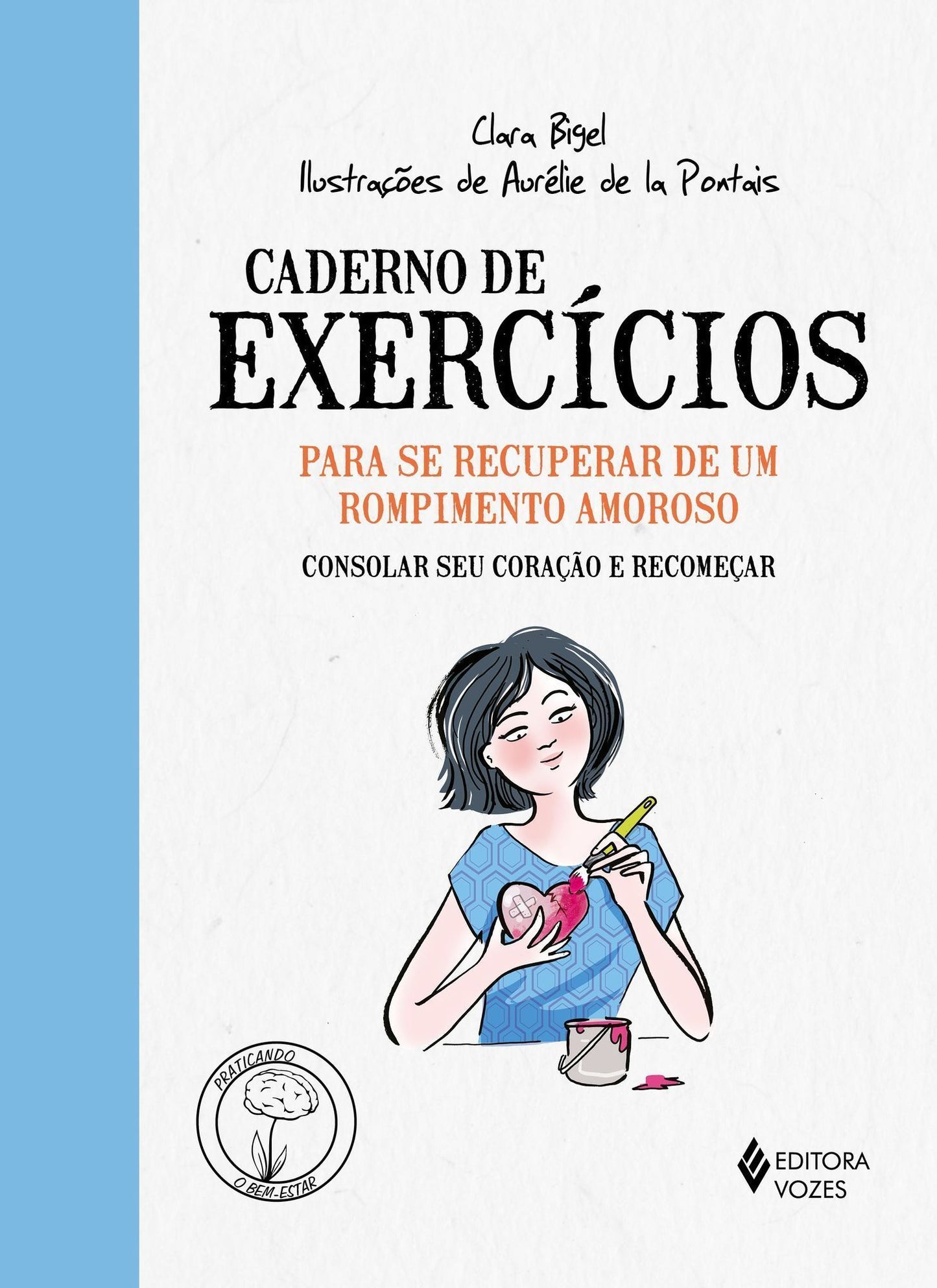 Caderno de Exercícios Para Se Recuperar de Um Rompimento Amoroso - Consolar Seu Coração e Recomeçar