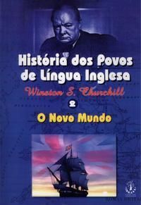 História Dos Povos De Língua Inglesa - O Novo Mundo - Vol.02