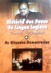 História Dos Povos De Língua Inglesa - As Grandes Democracias - Vol.04