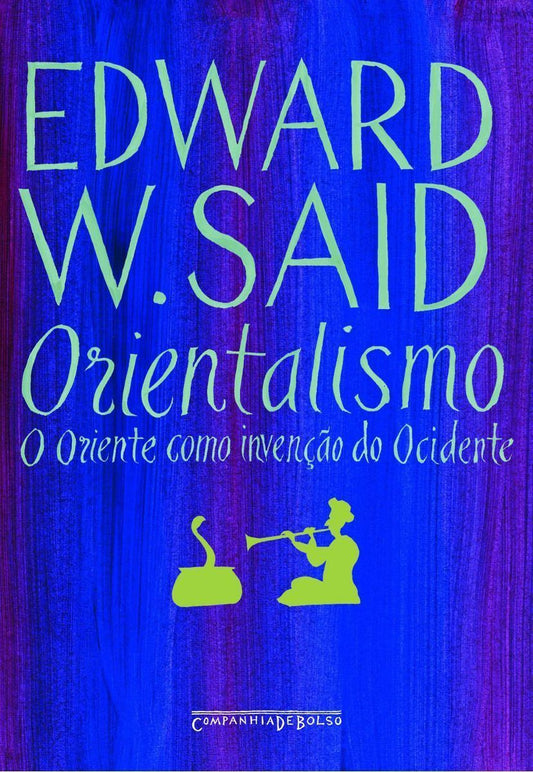 Orientalismo - o Oriente Como Invenção Do Ocidente