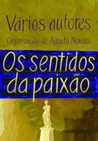 Os Sentidos Da Paixão