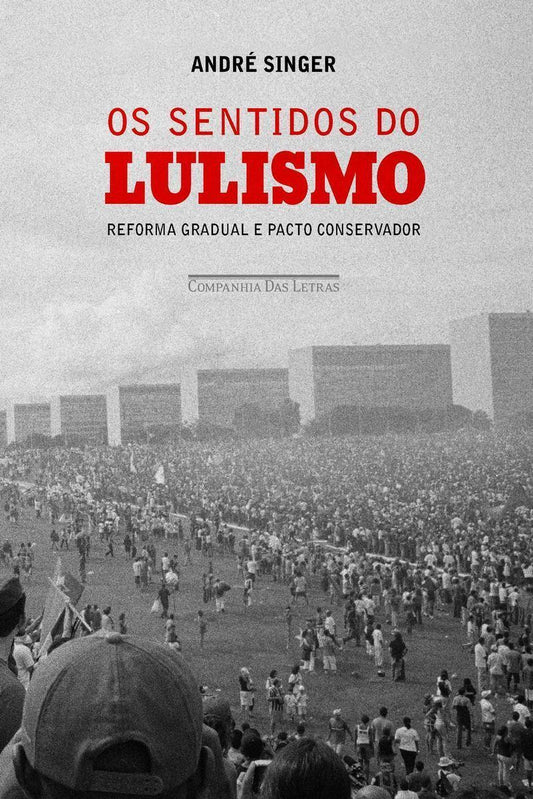 Os Sentidos Do Lulismo