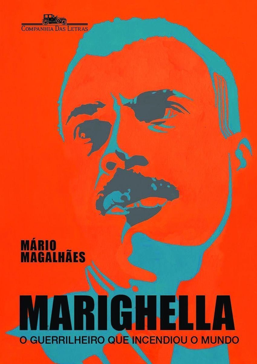 Marighella - o Guerrilheiro Que Incendiou o Mundo