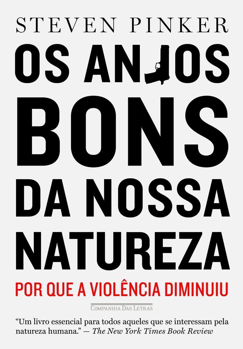 Os Anjos Bons Da Nossa Natureza - Por Que a Violência Diminuiu