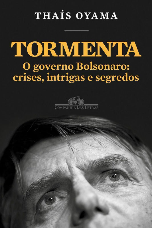 Tormenta - o Governo Bolsonaro: Crises, Intrigas e Segredos