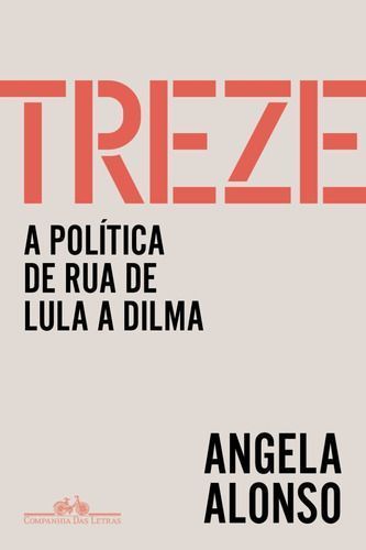 Treze - A Política de Rua de Lula e Dilma