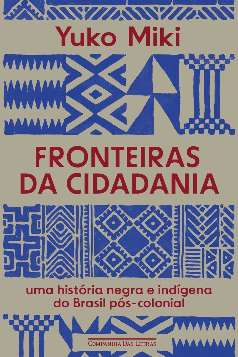 Fronteiras da Cidadania - Uma História Negra e Indígena do Brasil Pós-Colonial