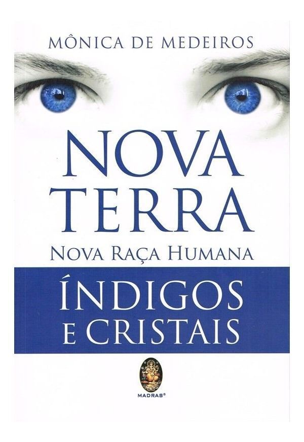 Nova Terra - Nova Raça Humama - Indigos e Cristais