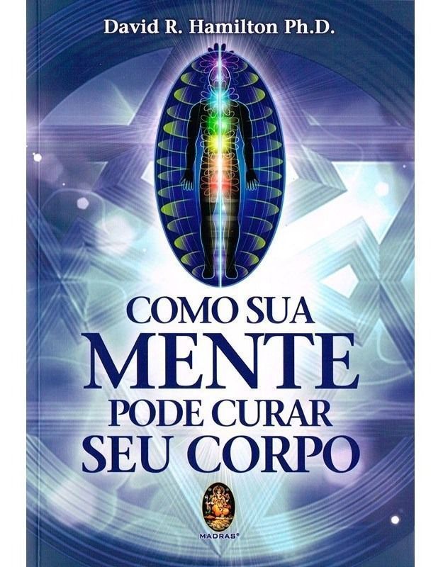 Como Sua Mente Pode Curar Seu Corpo