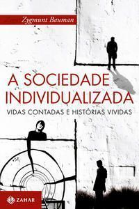 a Sociedade Individualizada - Vidas Contadas e Histórias Vividas