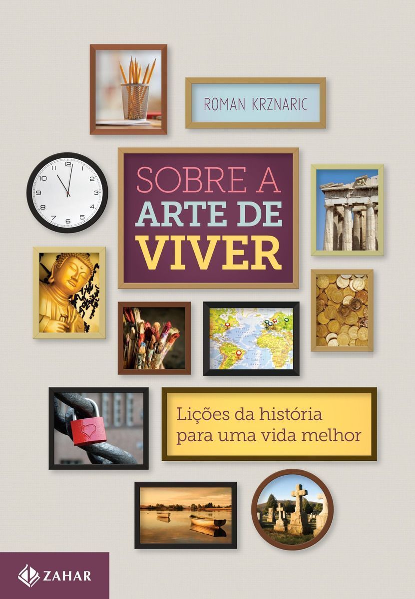 Sobre a Arte De Viver - Lições Da História Para Uma Vida Melhor