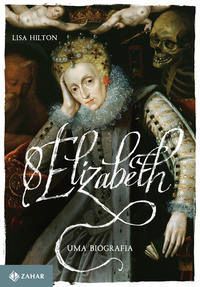 Elizabeth i - Uma Biografia
