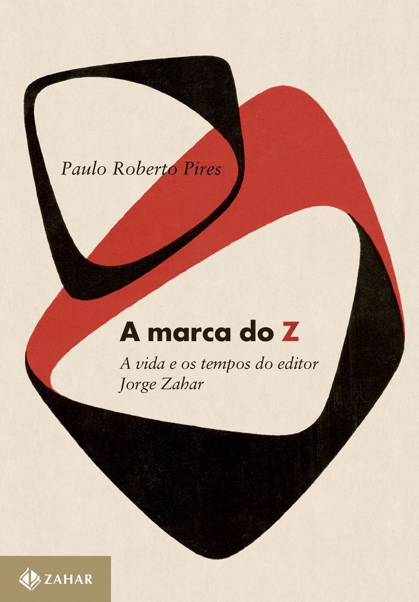 Marca do Z, A: A Vida e os Tempos do Editor Jorge Zahar