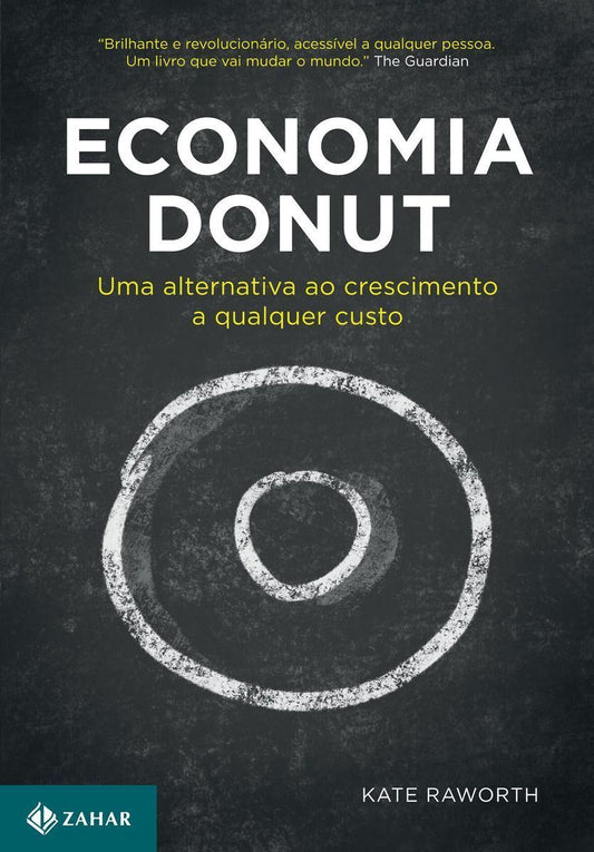 Economia Donut: Uma Alternativa ao Crescimento Qualquer Custo