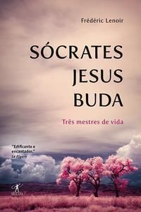 Sócrates, Jesus, Buda
