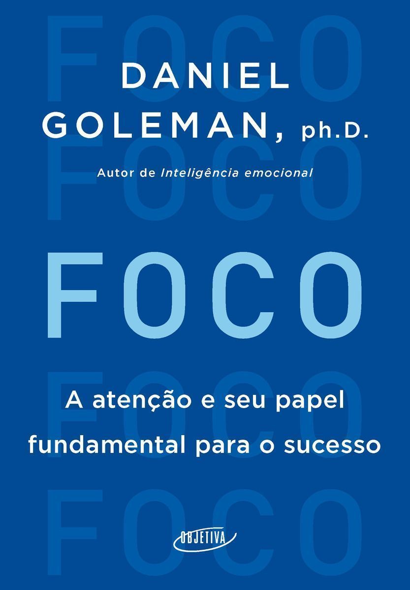 Foco - a Atencao e Seu Papel Fundamental Para o Sucesso