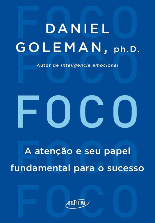 Foco - a Atencao e Seu Papel Fundamental Para o Sucesso