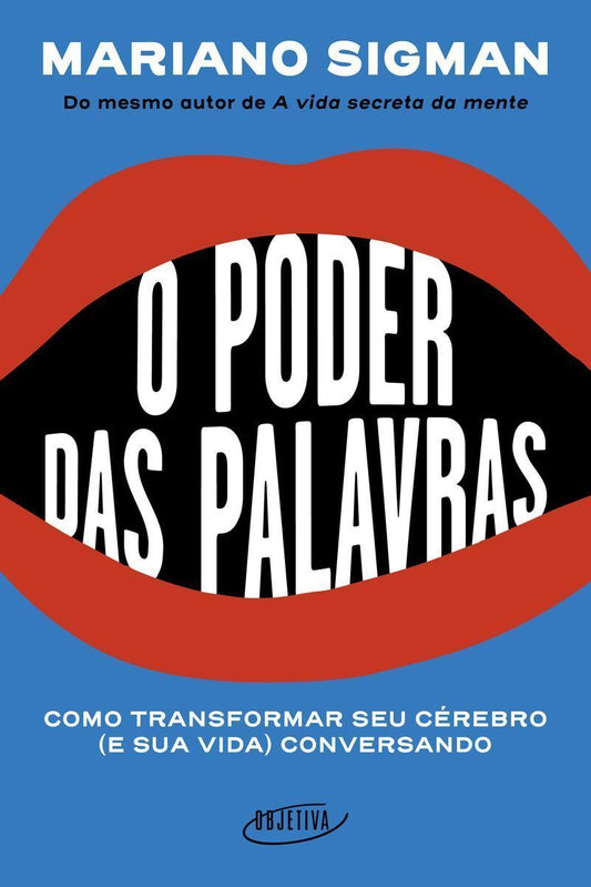 O Poder Das Palavras - Como Transformar Seu Cérebro (e Sua Vida) Conversando