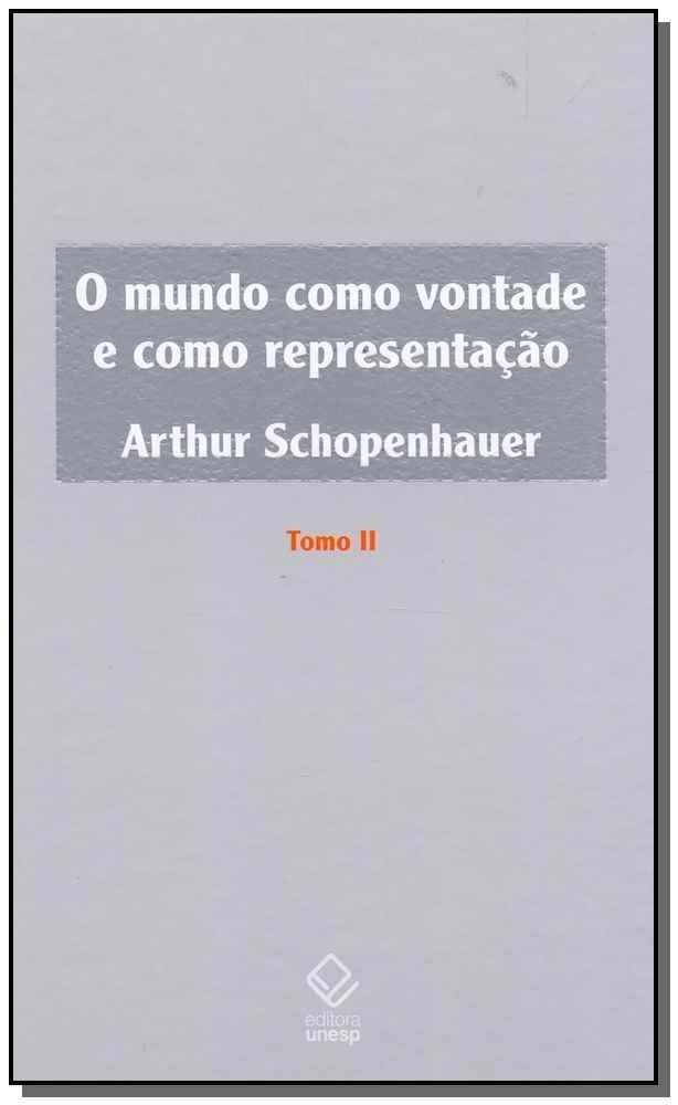 Mundo Como Vontade e Como Representacao, O - Tomo II