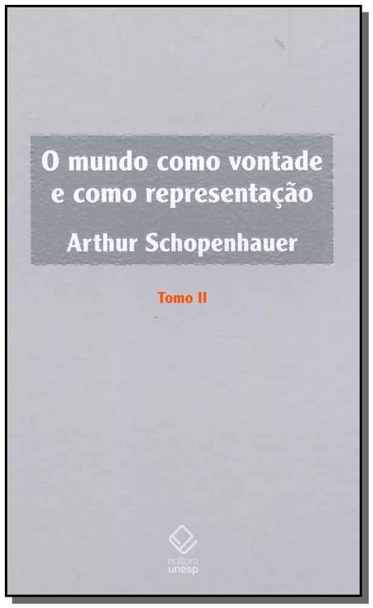 Mundo Como Vontade e Como Representacao, O - Tomo II