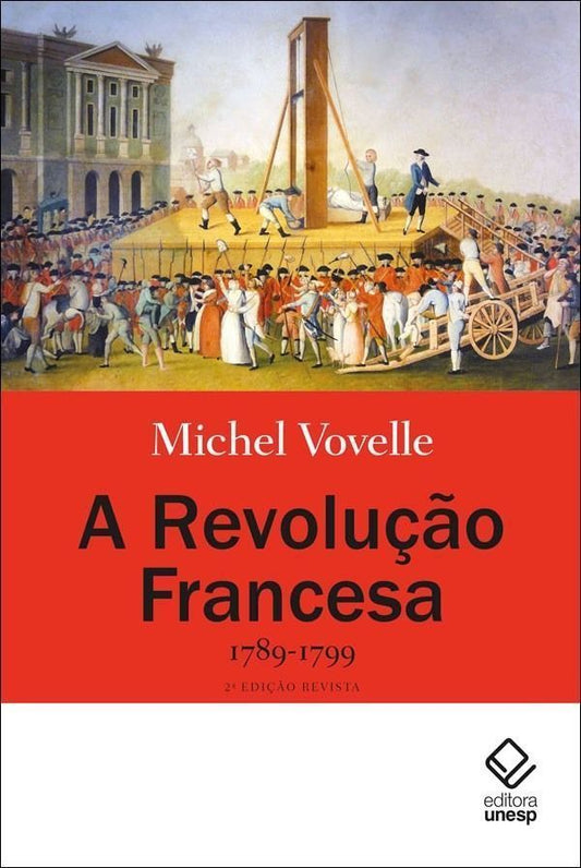 Revolução Francesa, A - (1789-1799) - 02Ed/19