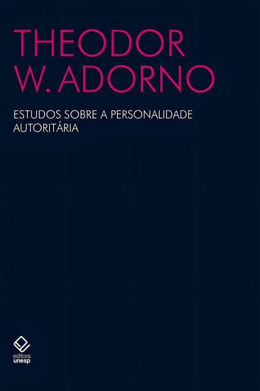 Estudos Sobre a Personalidade Autoritária