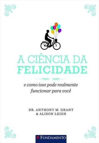 Ciencia Da Felicidade - 01Ed
