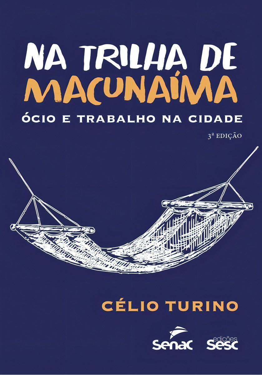 Na Trilha de Macunaíma - Ócio e Trabalho na Cidade