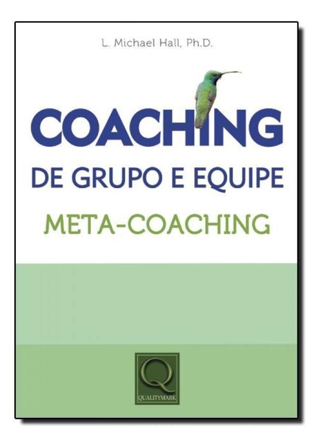 Coaching de Grupo e Equipe - Meta-Coaching