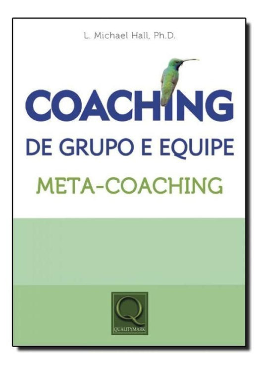 Coaching de Grupo e Equipe - Meta-Coaching