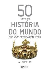 50 Ideias De Historia Do Mundo Que Voce Precisa Co