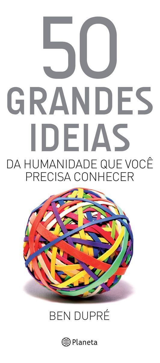 50 Grandes Ideias Da Humanidade Que Você Precisa Conhecer