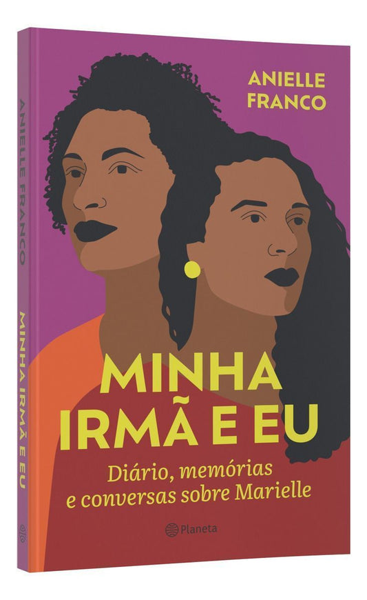 Minha Irmã e Eu - Diário, Memórias e Conversas Sobre Marielle