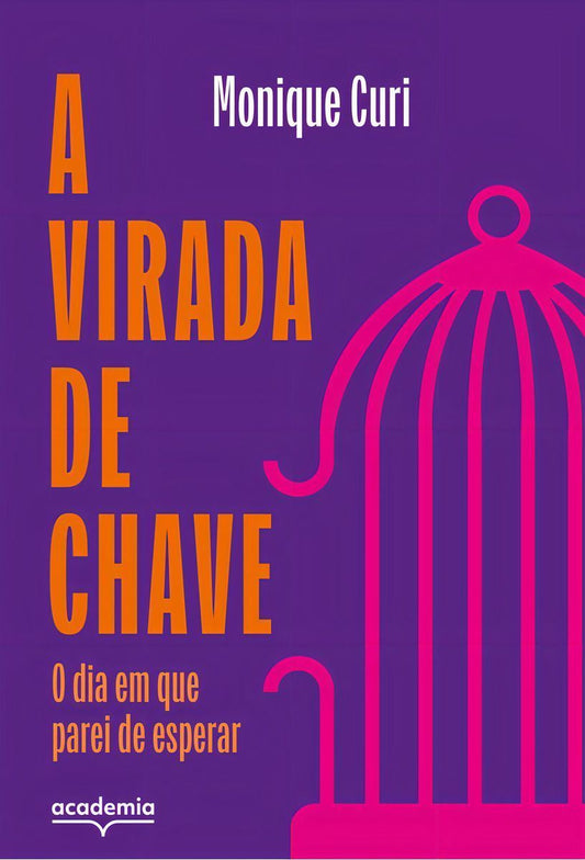 A Virada De Chave - O Dia Em Que Parei De Esperar