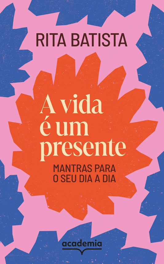 A Vida é Um Presente - Mantras Para o Seu Dia a Dia